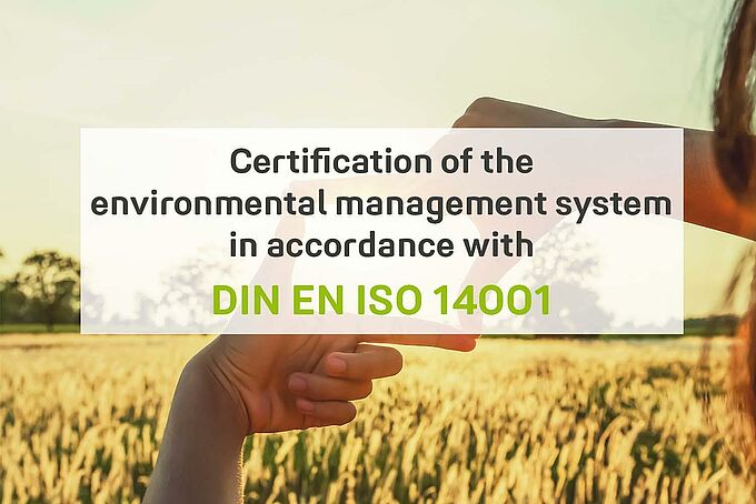 Certification of the environmental management system in accordance with DIN EN ISO 14001